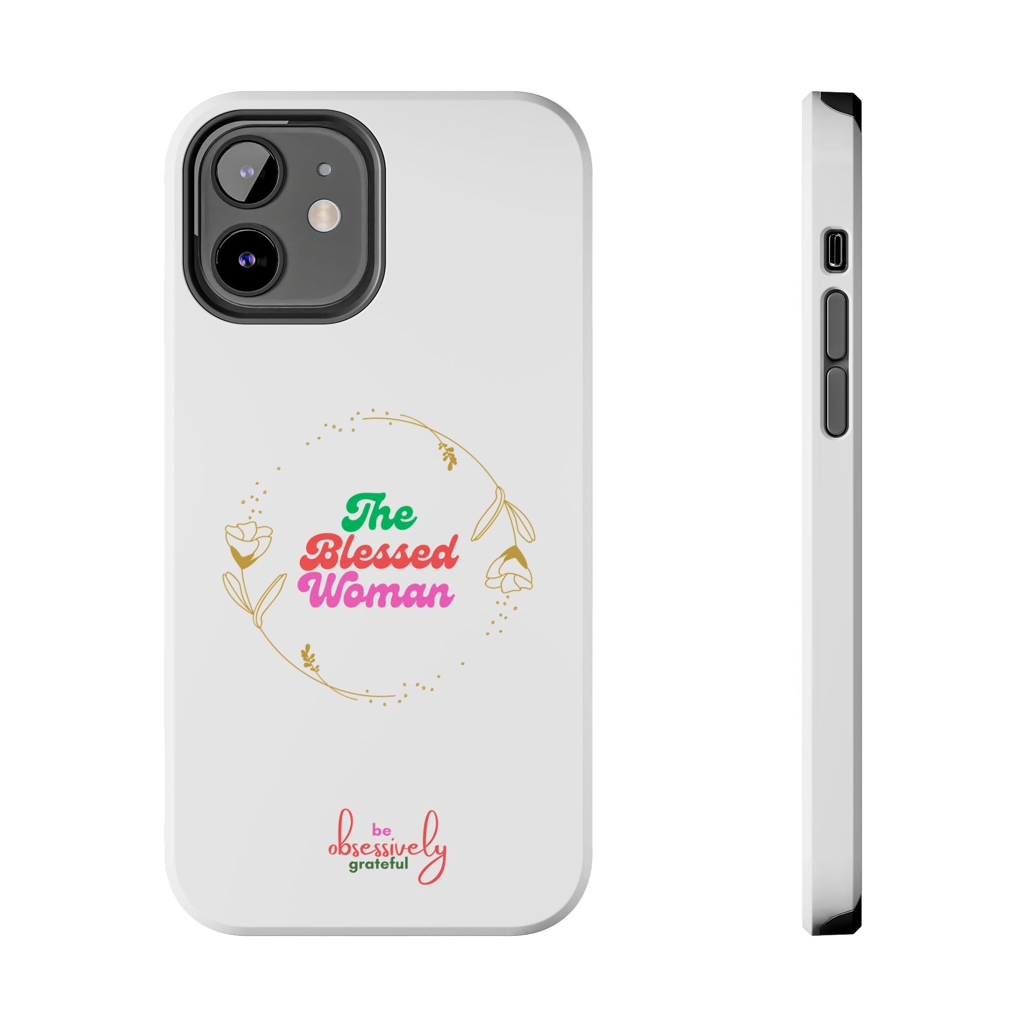 The Blessed Woman customized Tough Phone Cases