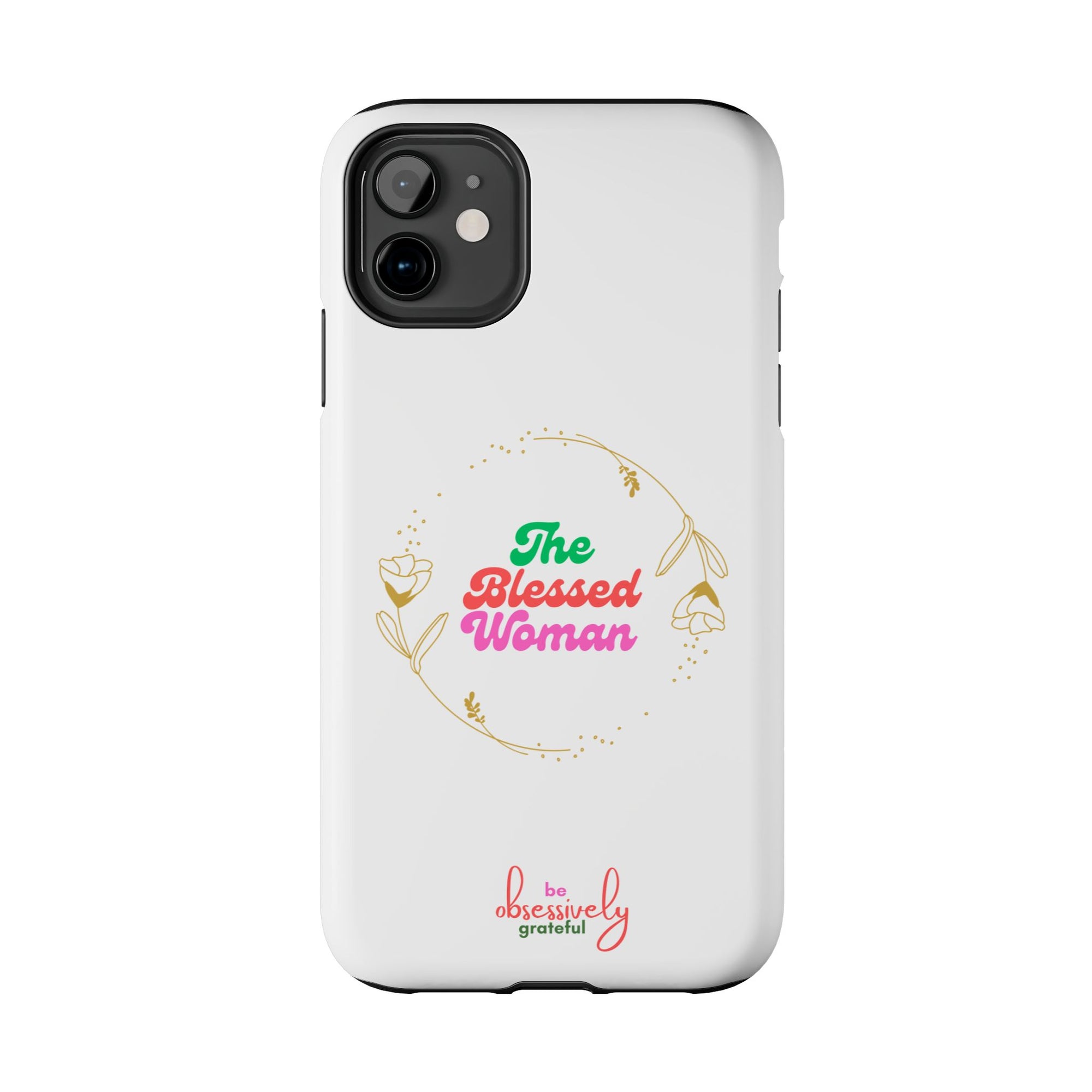 The Blessed Woman customized Tough Phone Cases