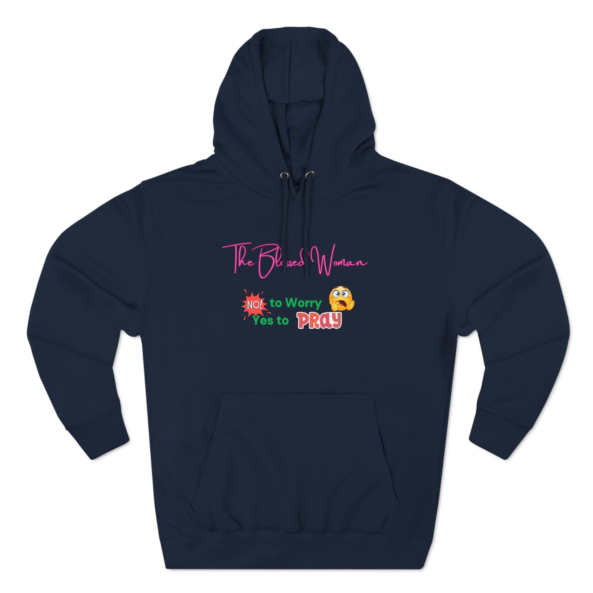 The Blessed Woman -Three-Panel Fleece Hoodie- No to worry pullover- fall/winter essentials