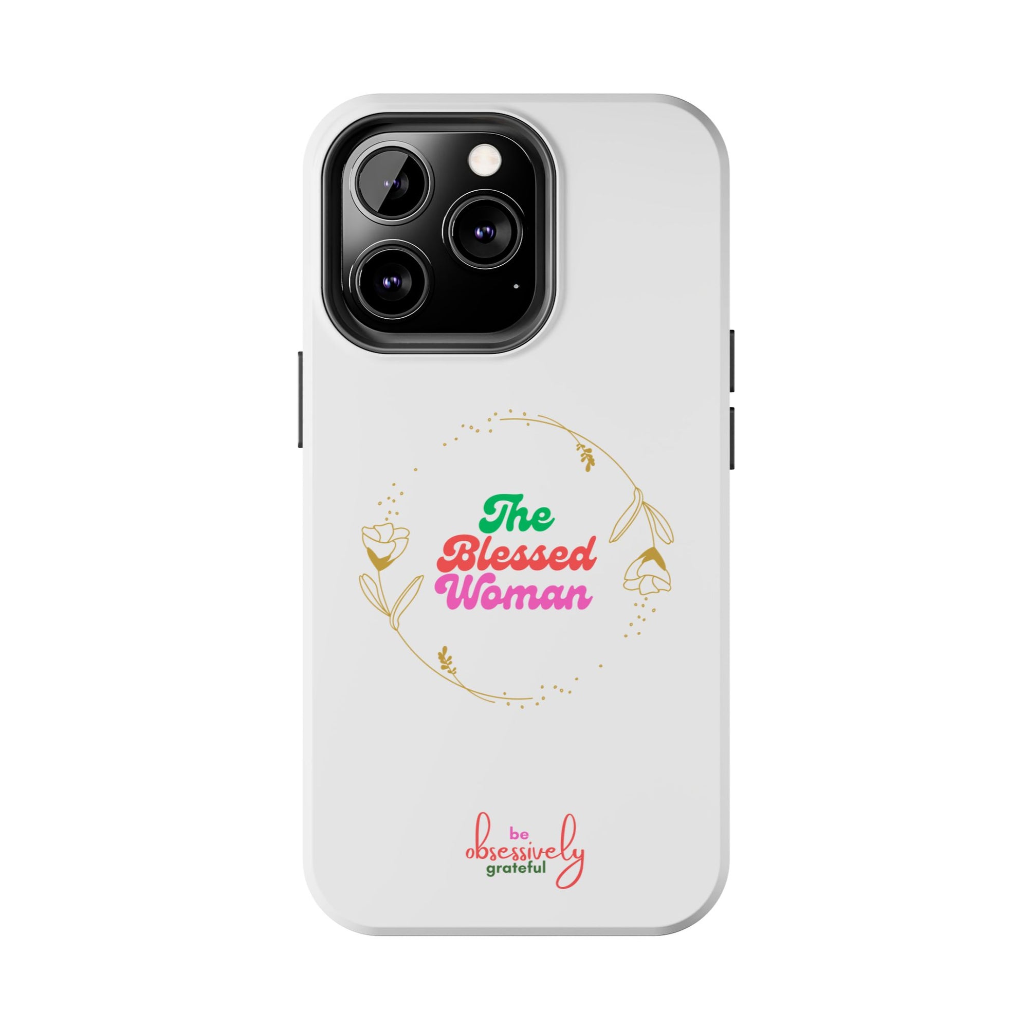 The Blessed Woman customized Tough Phone Cases