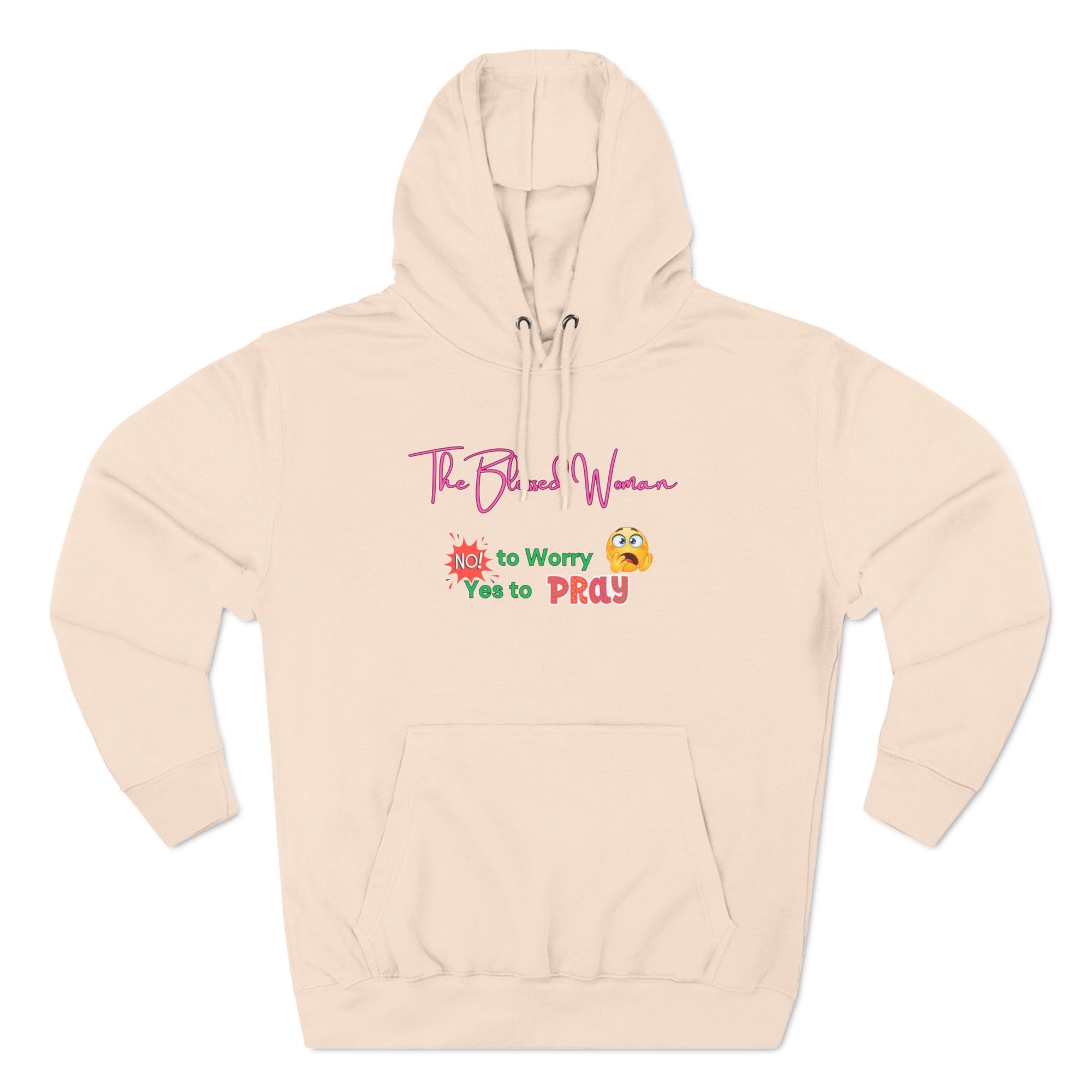 The Blessed Woman -Three-Panel Fleece Hoodie- No to worry pullover- fall/winter essentials