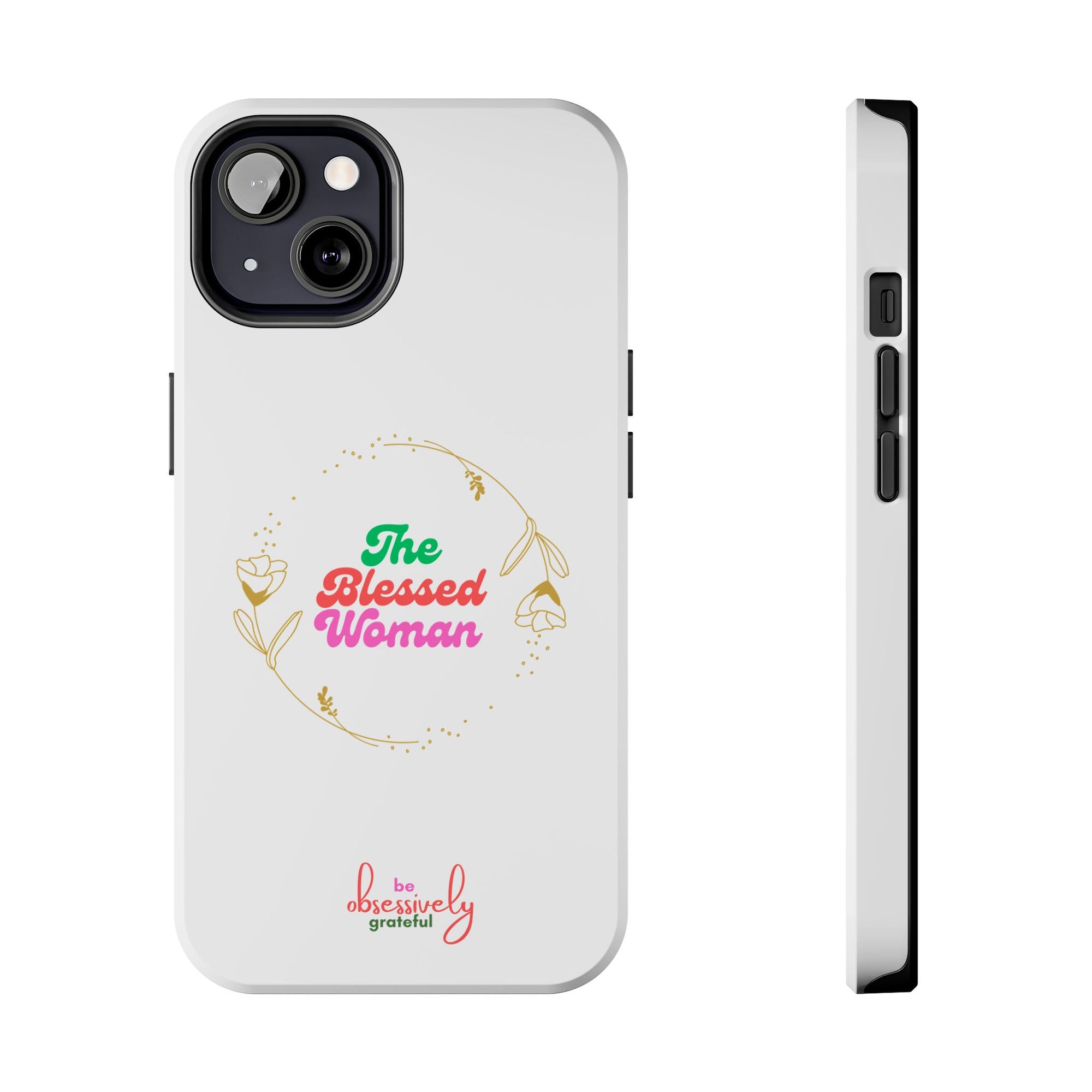 The Blessed Woman customized Tough Phone Cases