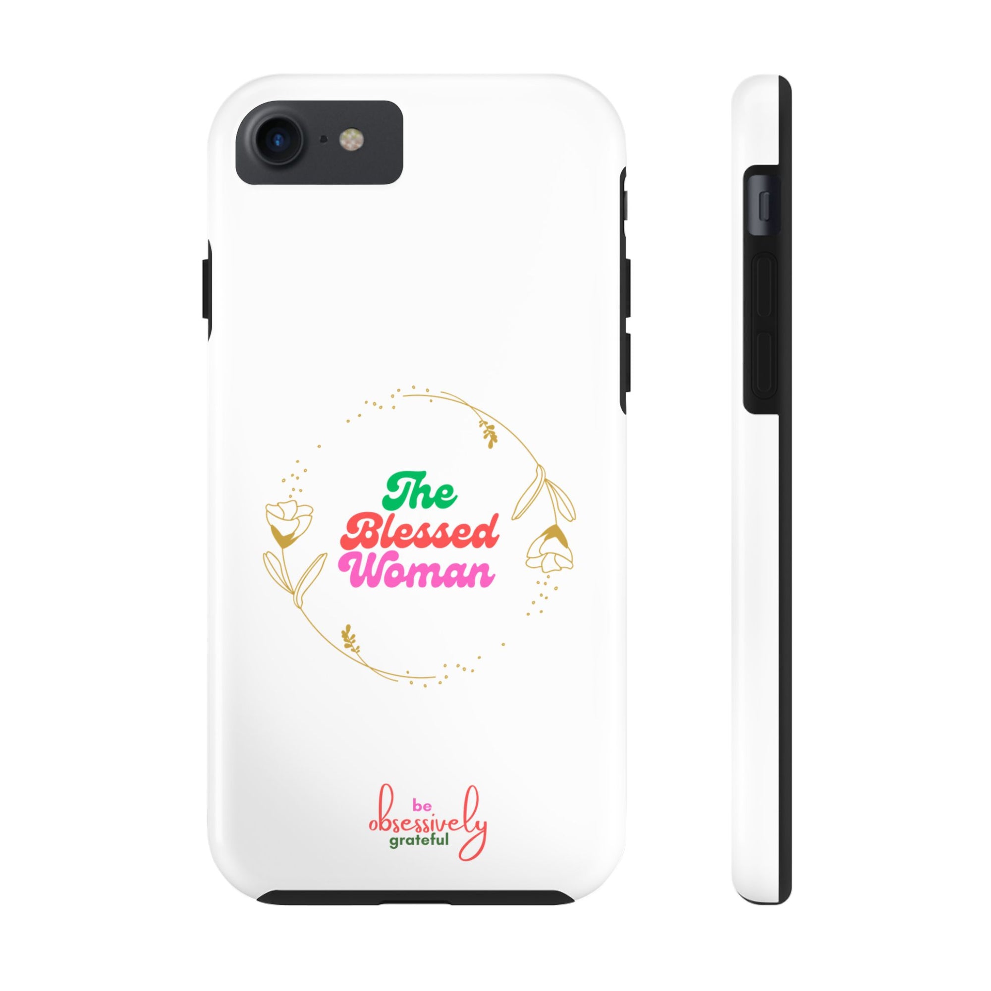 The Blessed Woman customized Tough Phone Cases
