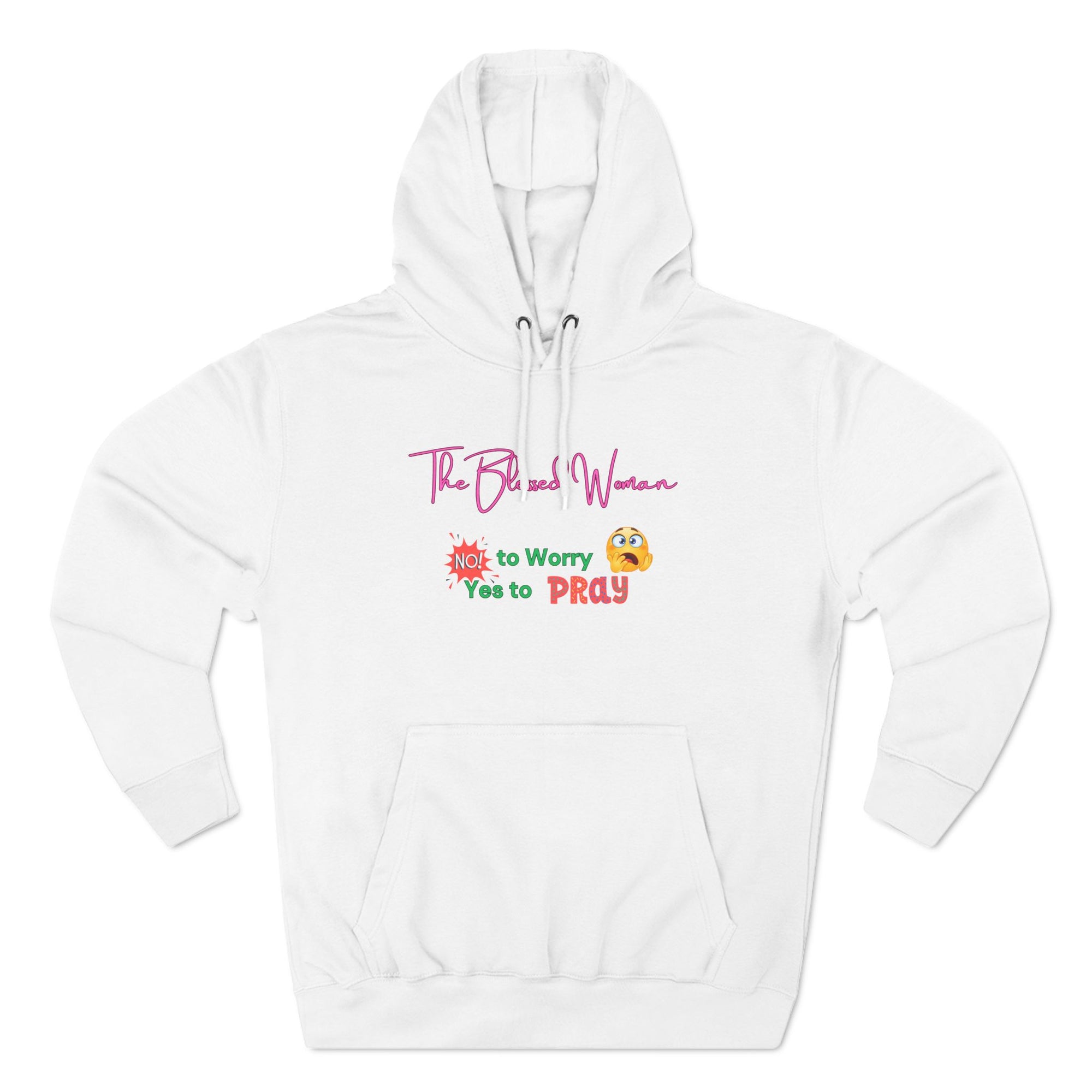 The Blessed Woman -Three-Panel Fleece Hoodie- No to worry pullover- fall/winter essentials