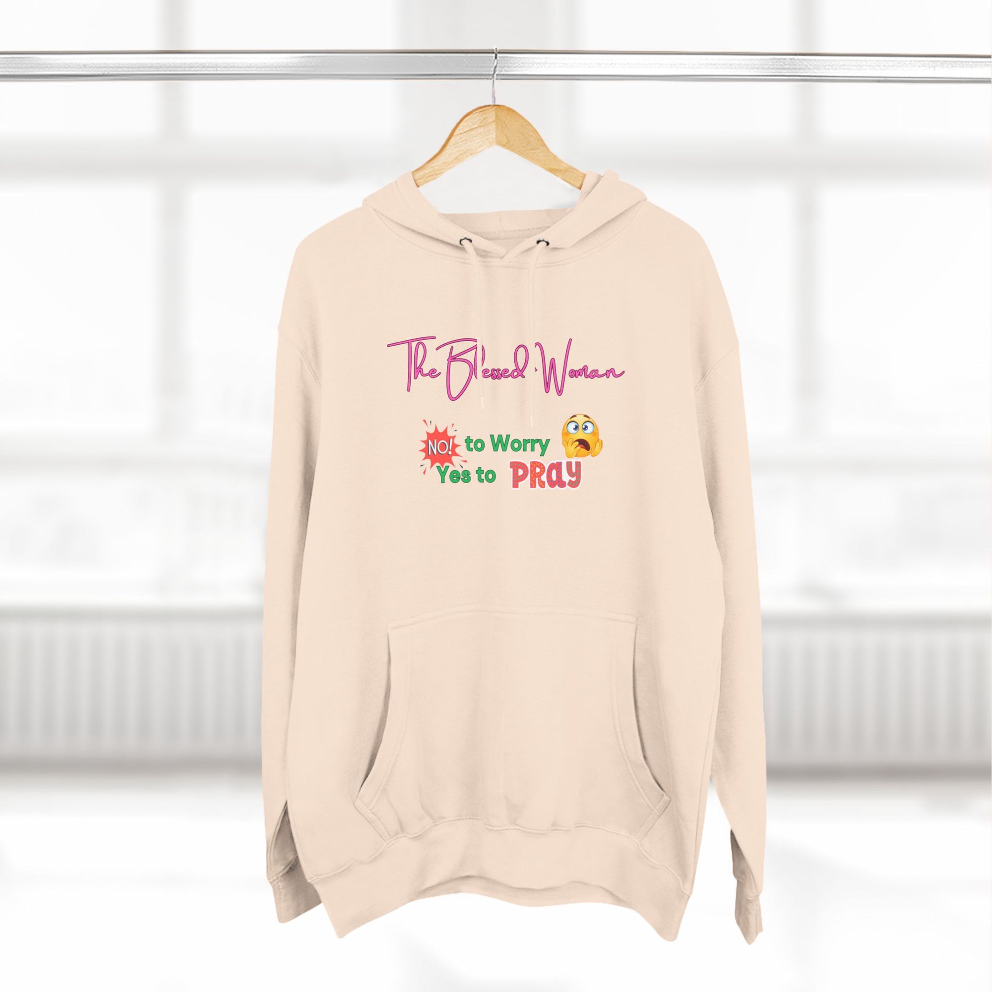 The Blessed Woman -Three-Panel Fleece Hoodie- No to worry pullover- fall/winter essentials