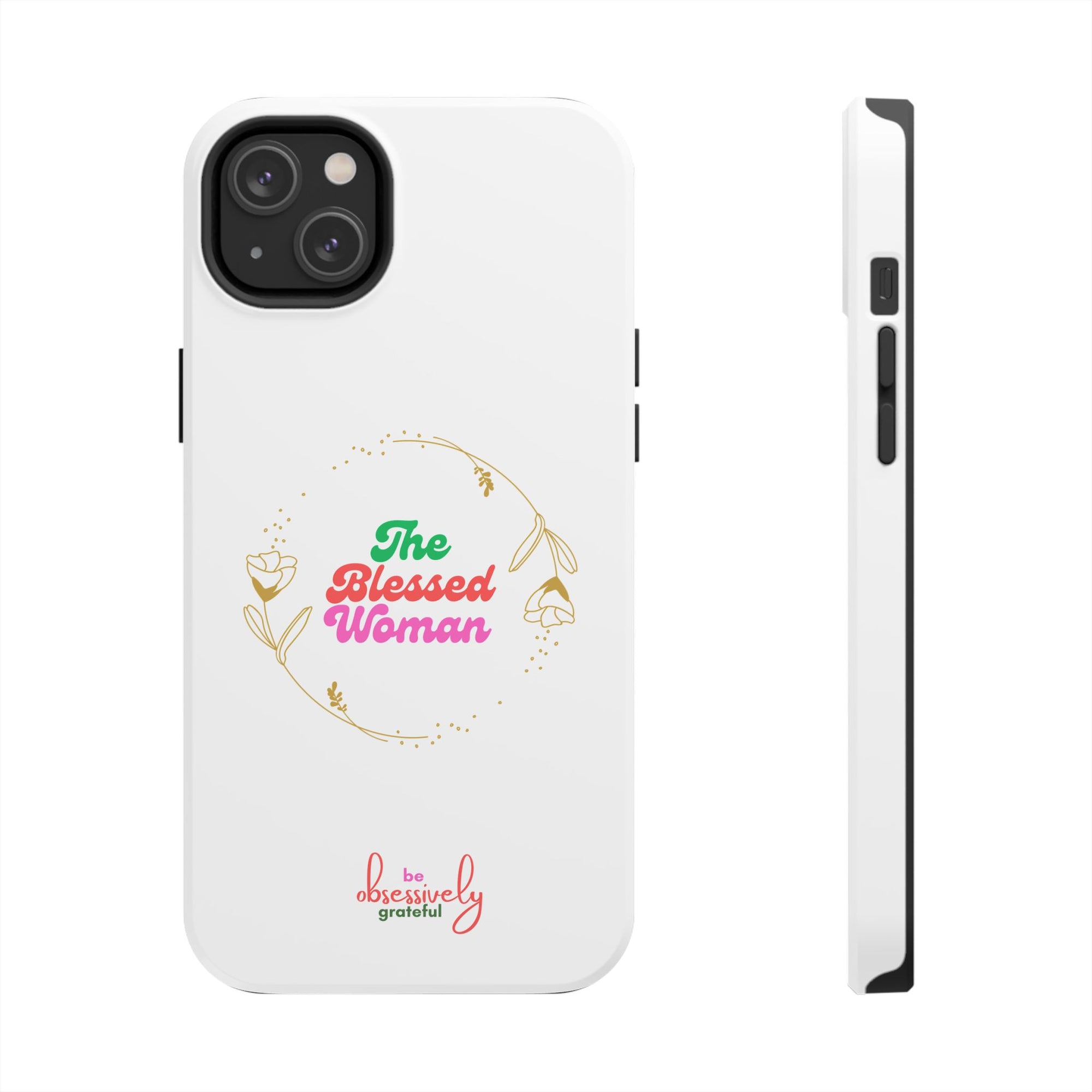The Blessed Woman customized Tough Phone Cases