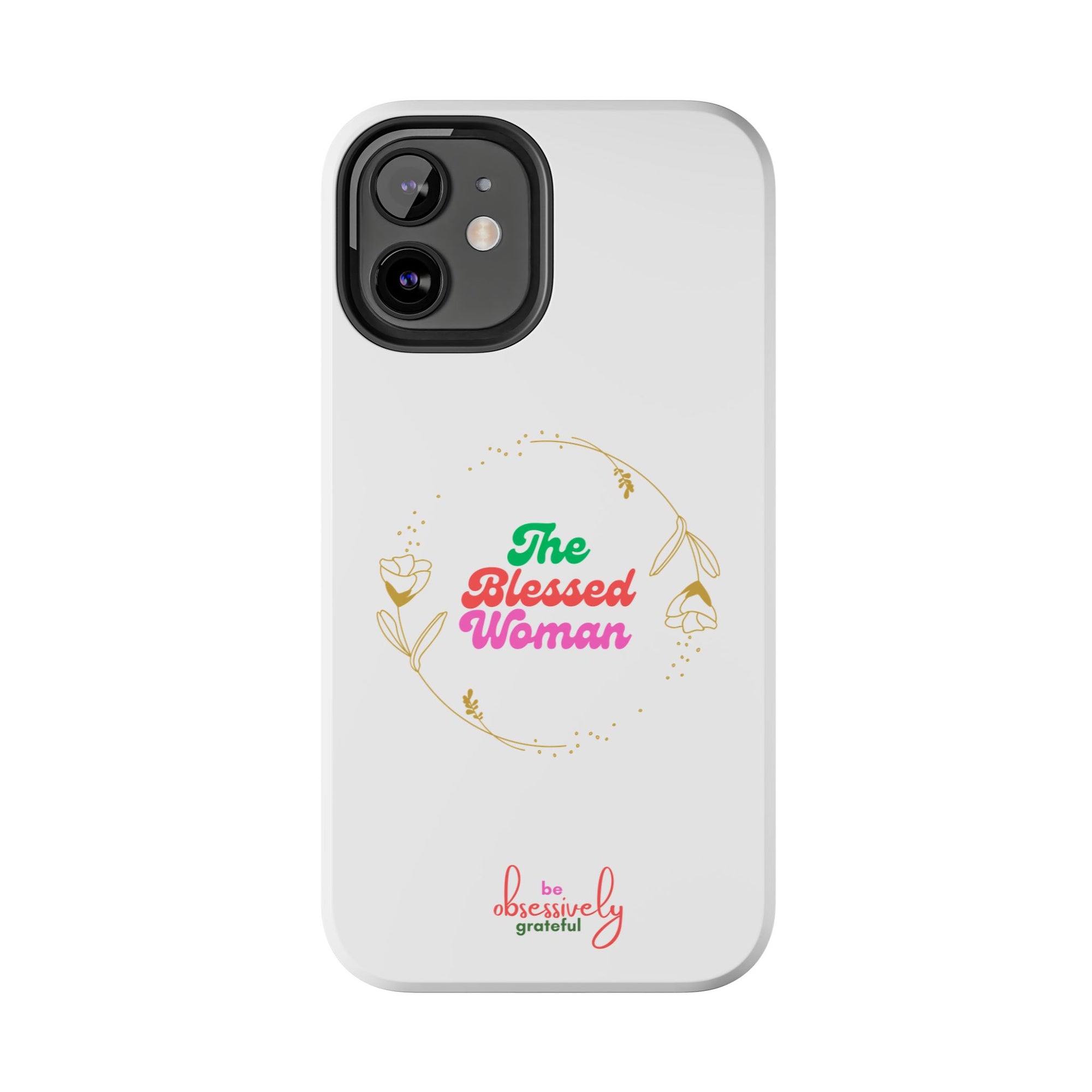 The Blessed Woman customized Tough Phone Cases