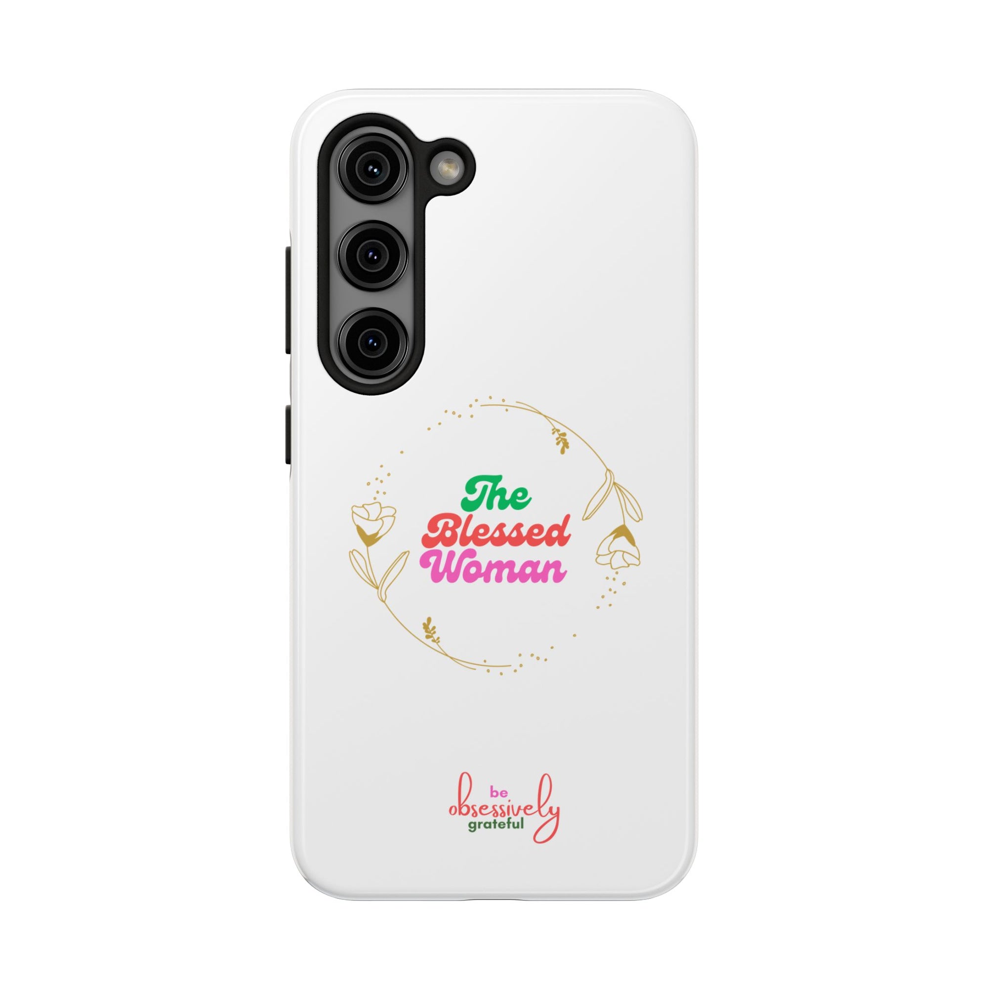 The Blessed Woman customized Tough Phone Cases