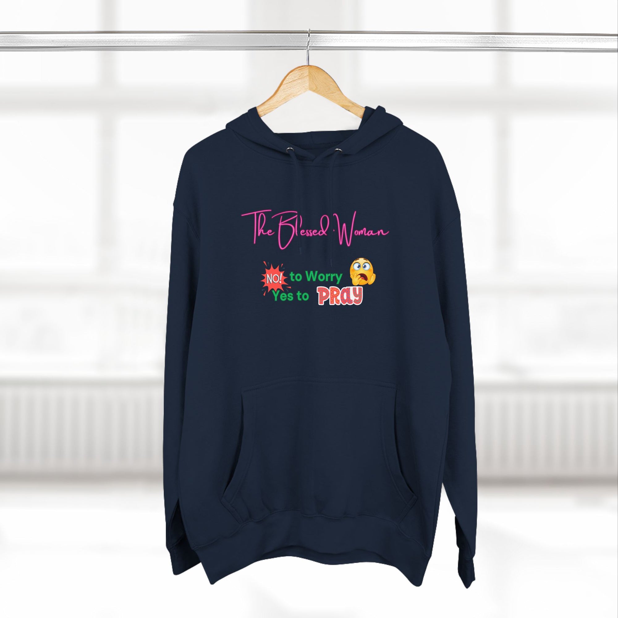 The Blessed Woman -Three-Panel Fleece Hoodie- No to worry pullover- fall/winter essentials
