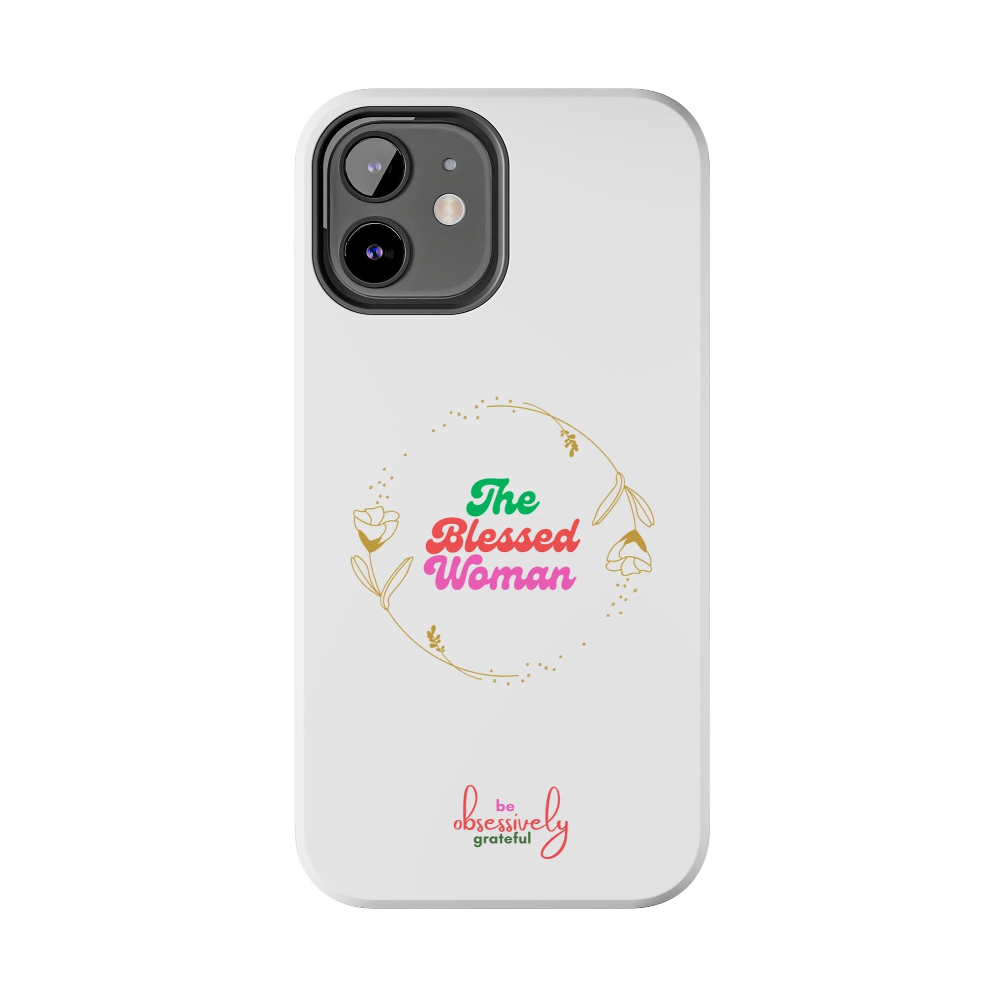 The Blessed Woman customized Tough Phone Cases