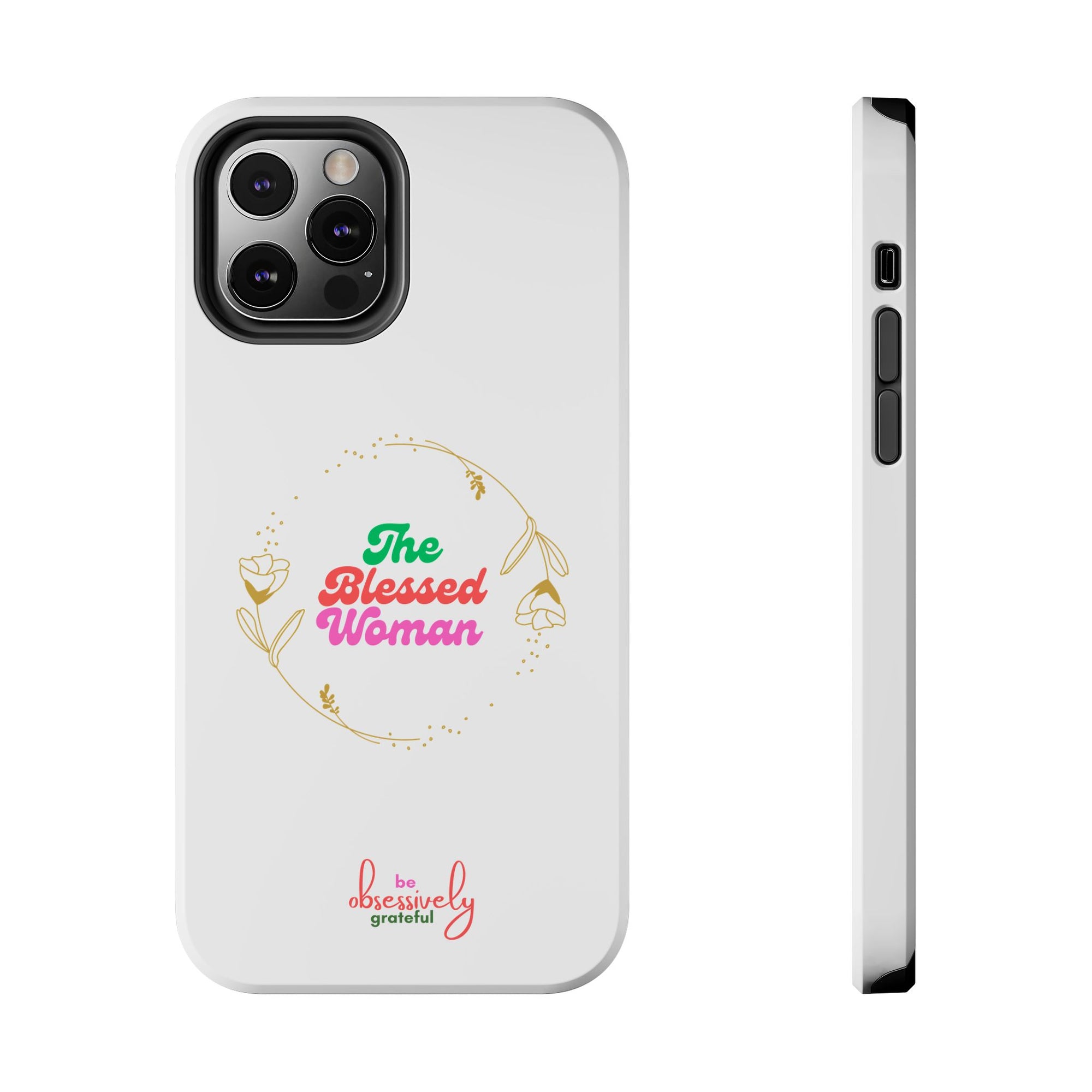 The Blessed Woman customized Tough Phone Cases