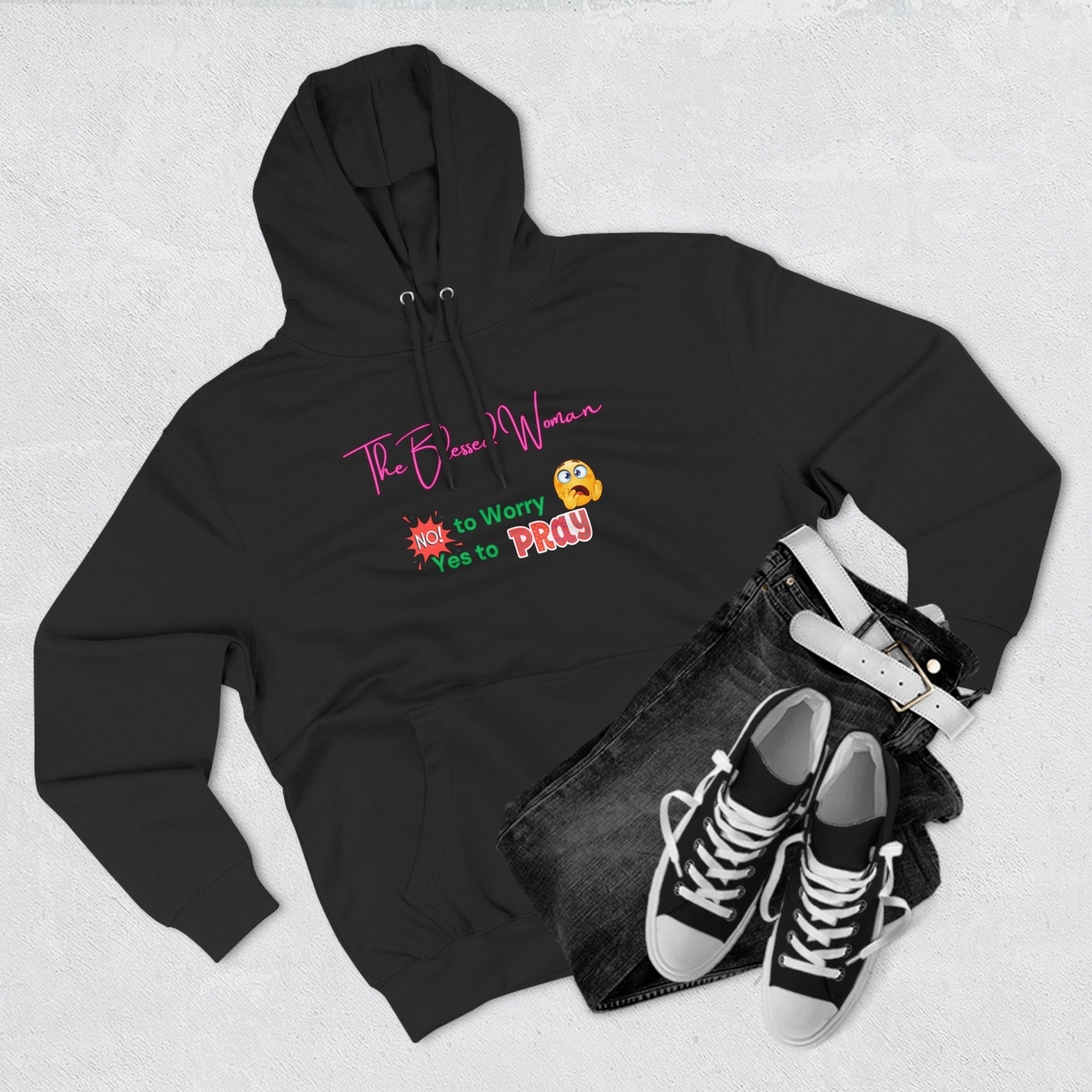 The Blessed Woman -Three-Panel Fleece Hoodie- No to worry pullover- fall/winter essentials