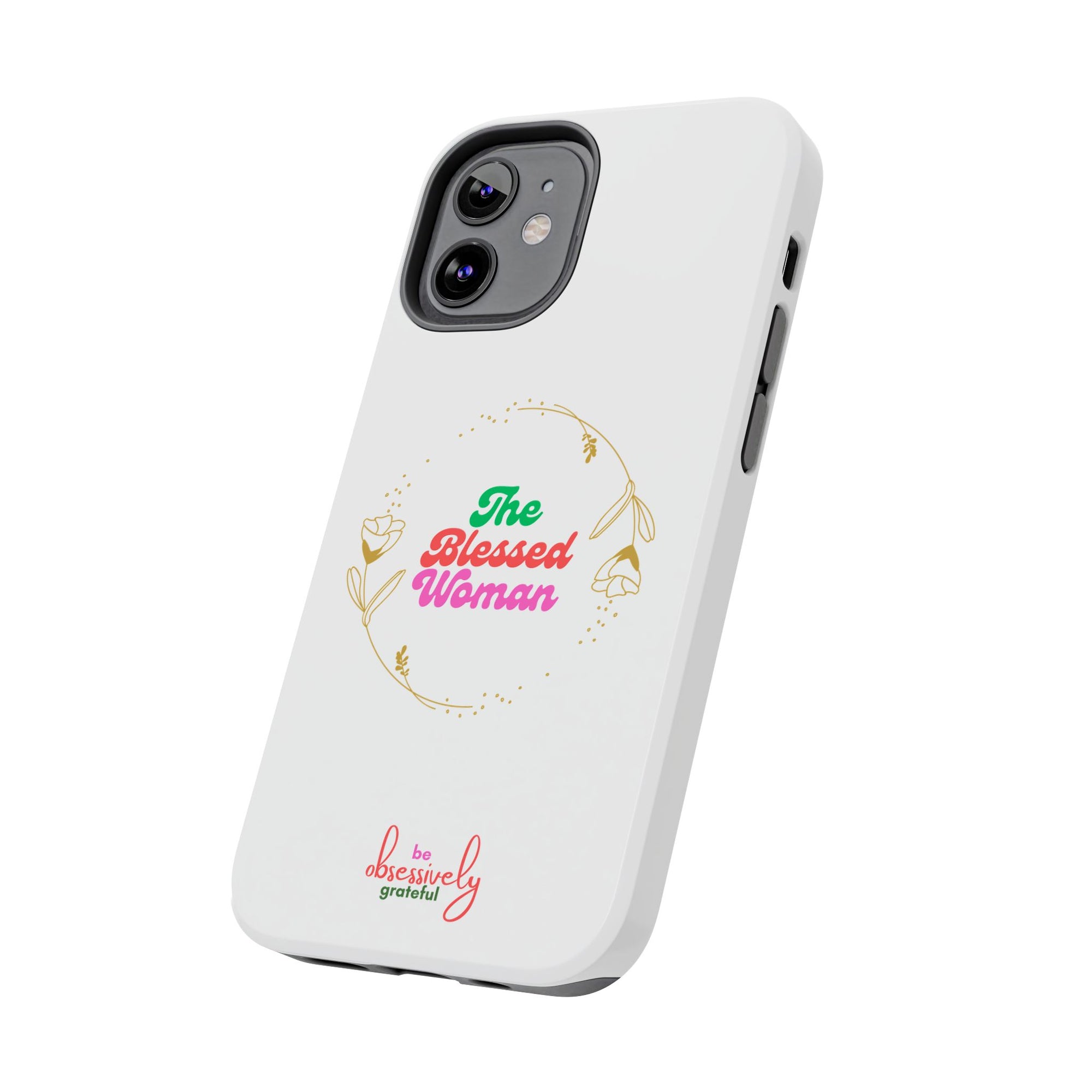 The Blessed Woman customized Tough Phone Cases