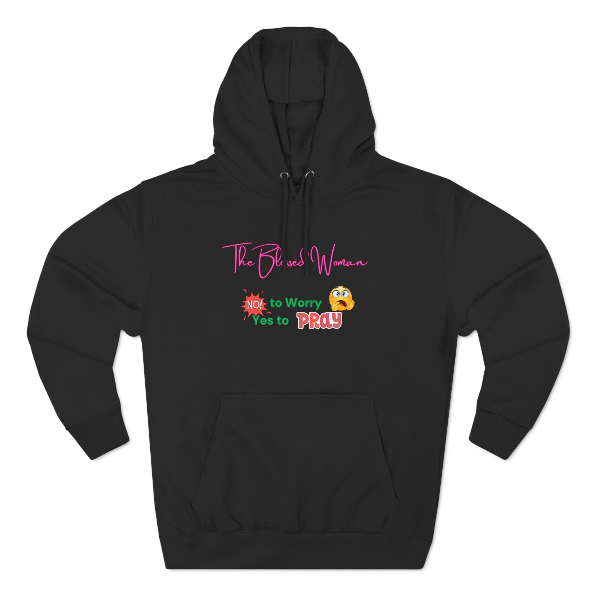 The Blessed Woman -Three-Panel Fleece Hoodie- No to worry pullover- fall/winter essentials