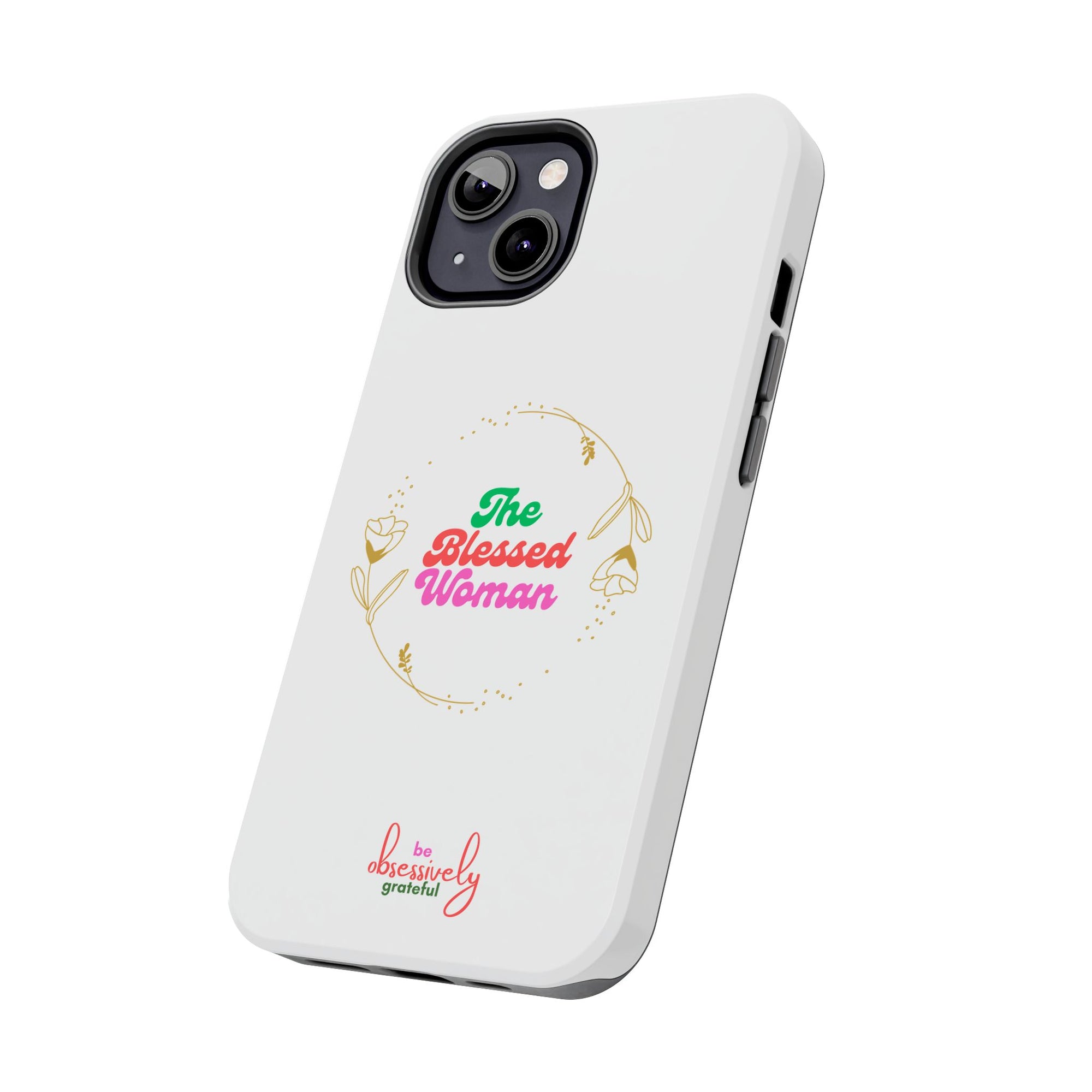 The Blessed Woman customized Tough Phone Cases