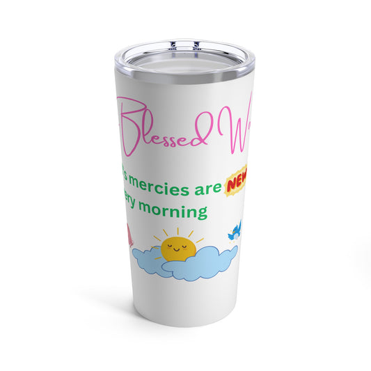 The Blessed  Woman Mercies Hot and Cold Insulated stainless steel  White Tumbler 20oz