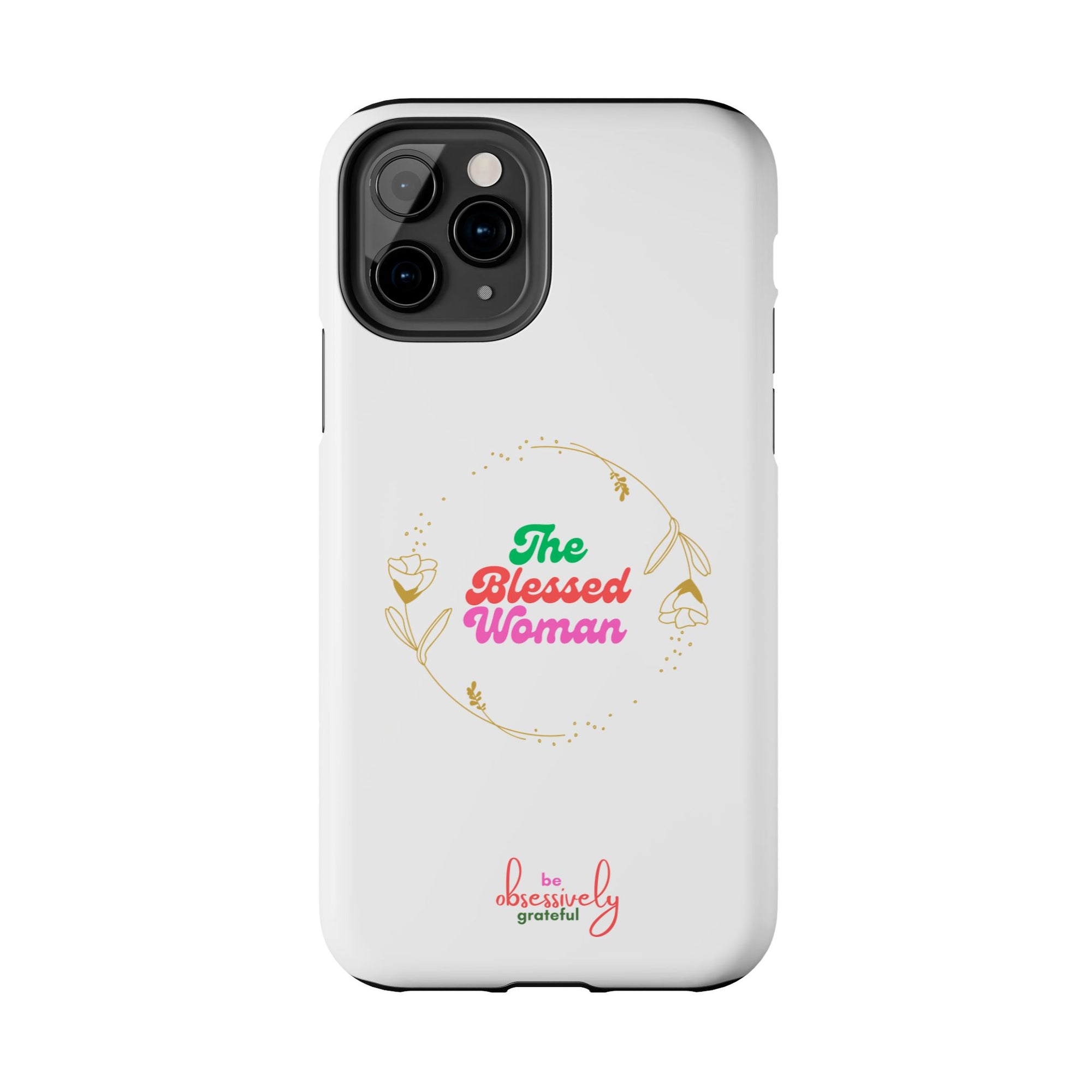 The Blessed Woman customized Tough Phone Cases