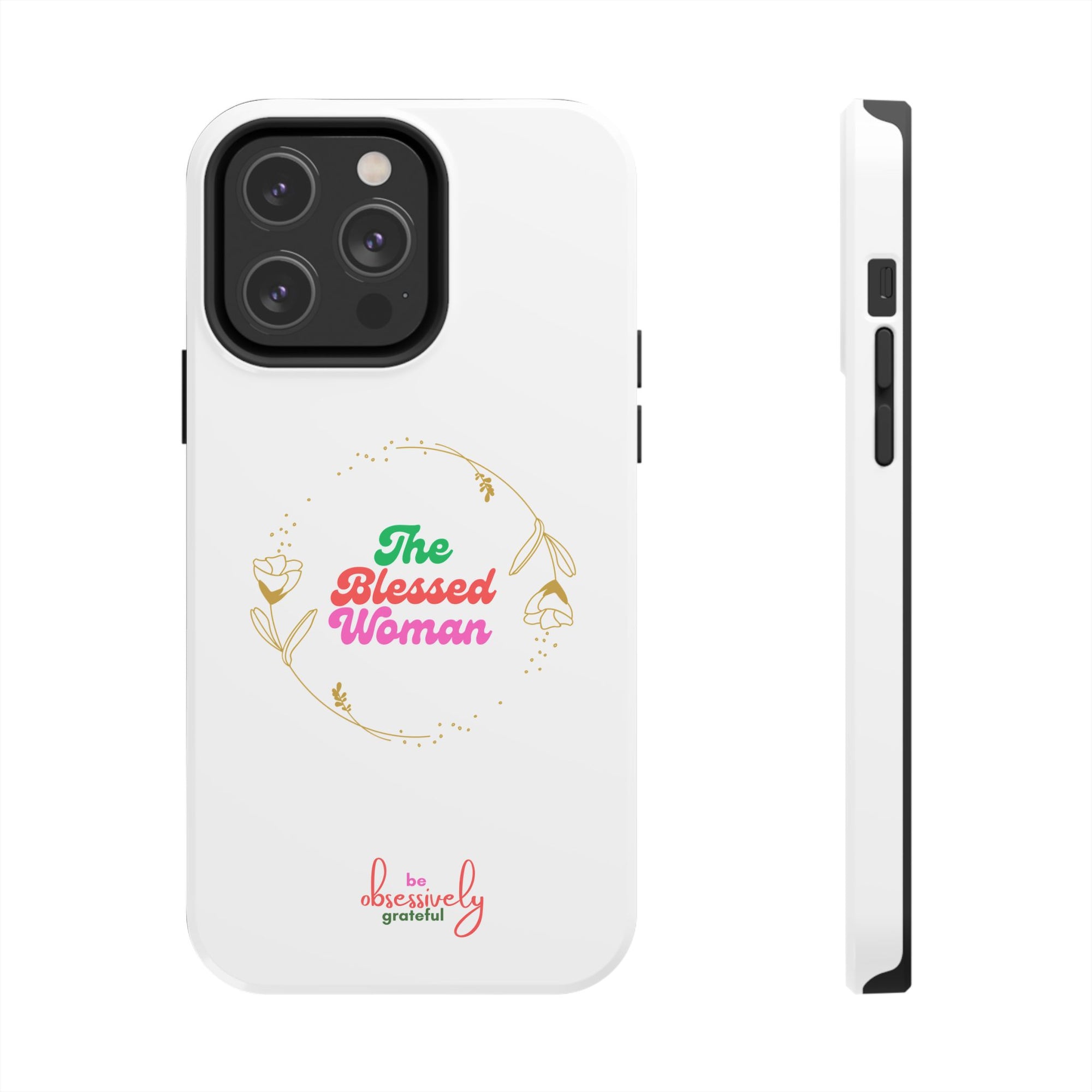 The Blessed Woman customized Tough Phone Cases