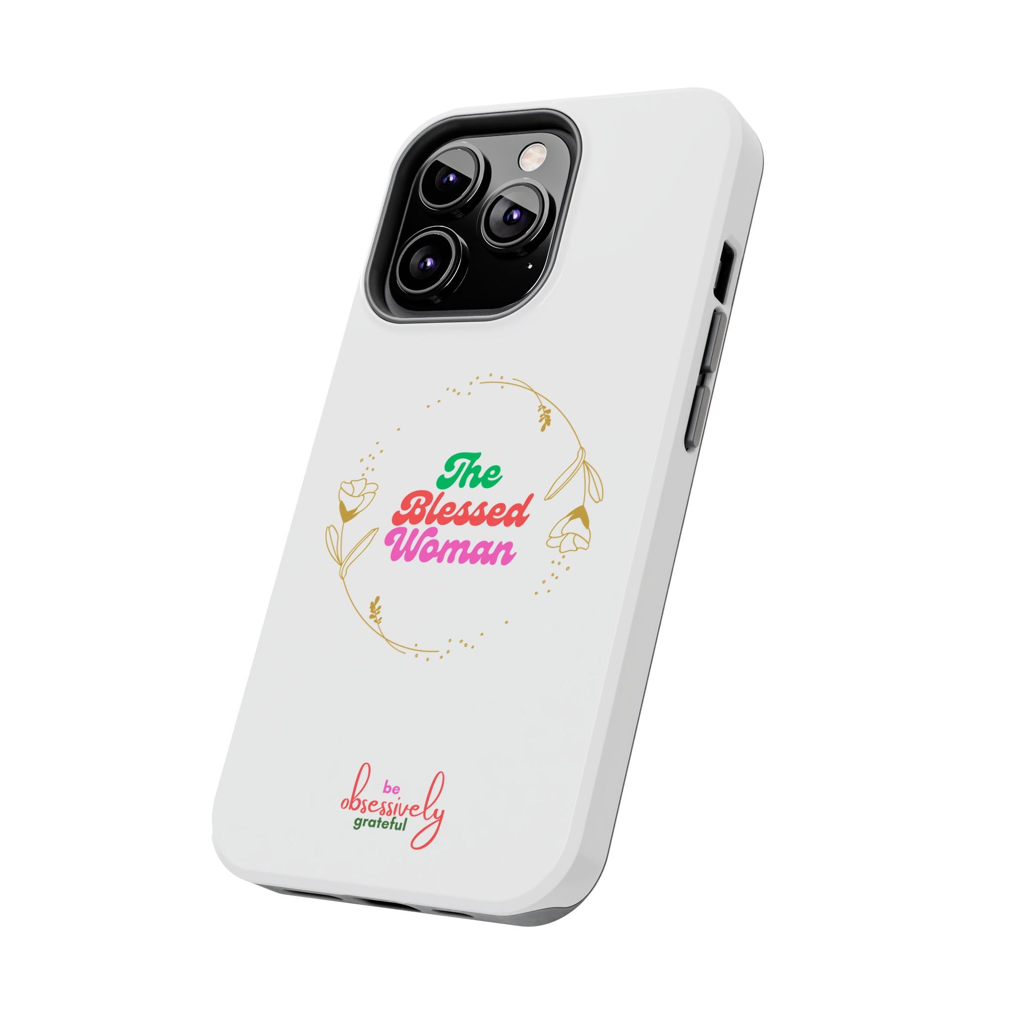 The Blessed Woman customized Tough Phone Cases