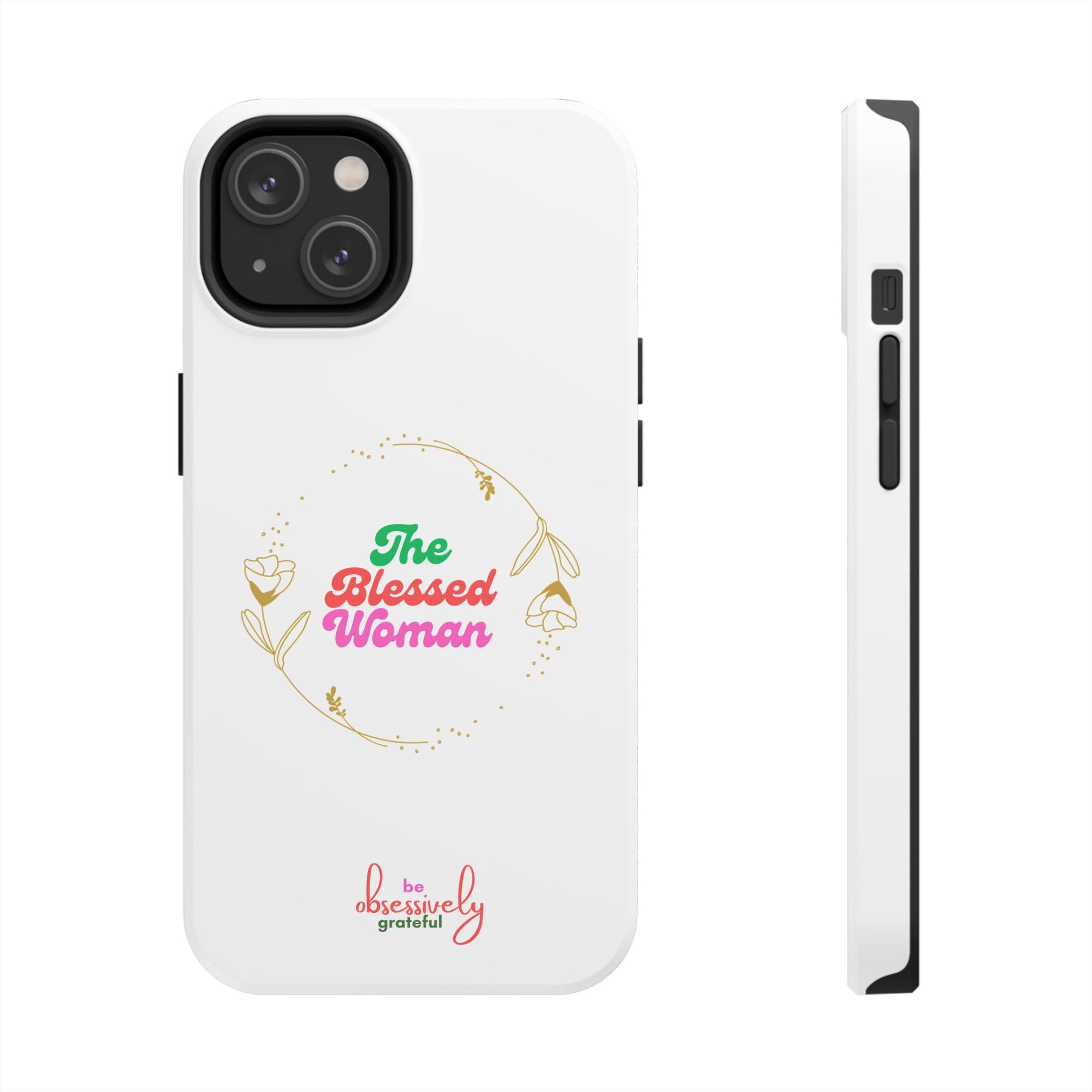 The Blessed Woman customized Tough Phone Cases