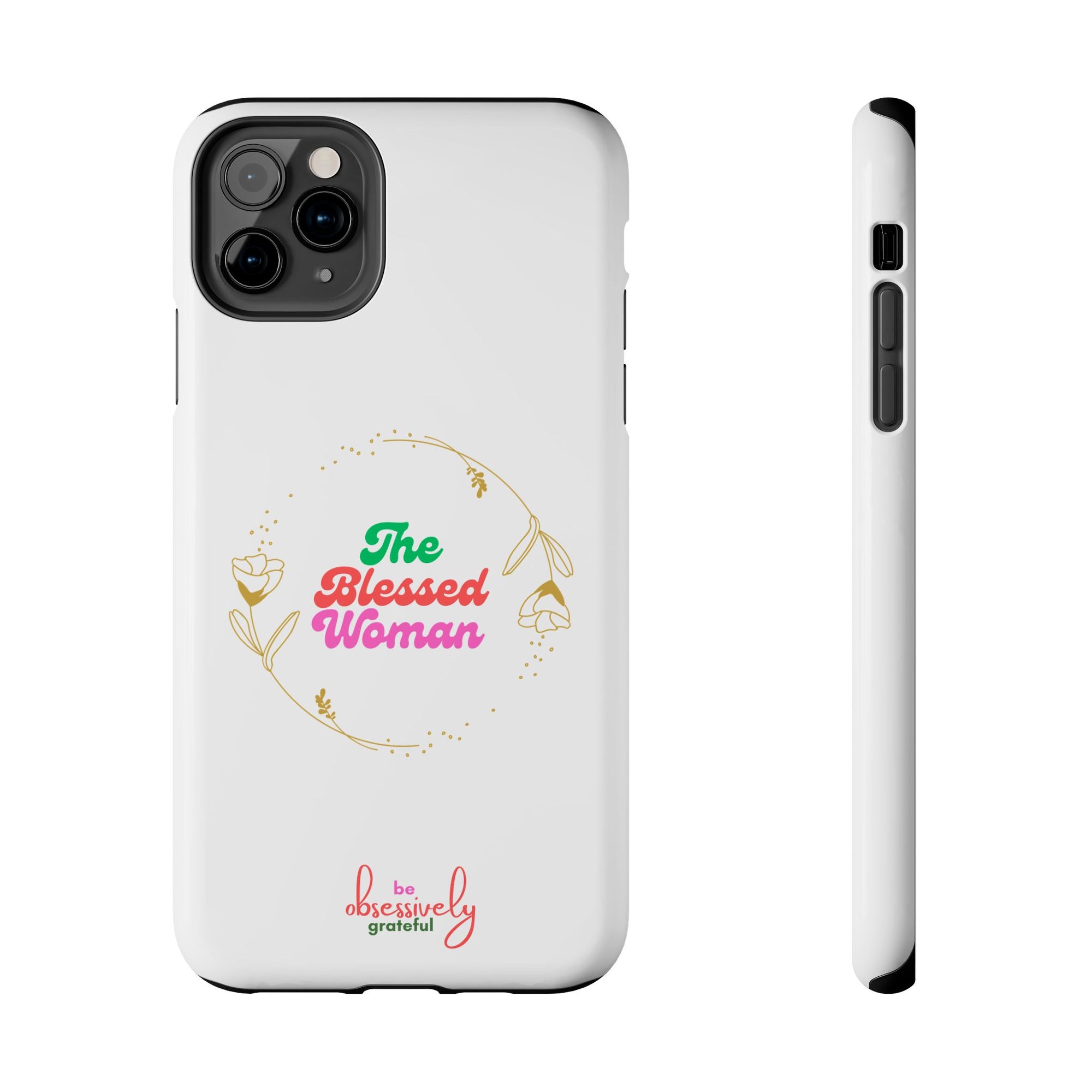 The Blessed Woman customized Tough Phone Cases