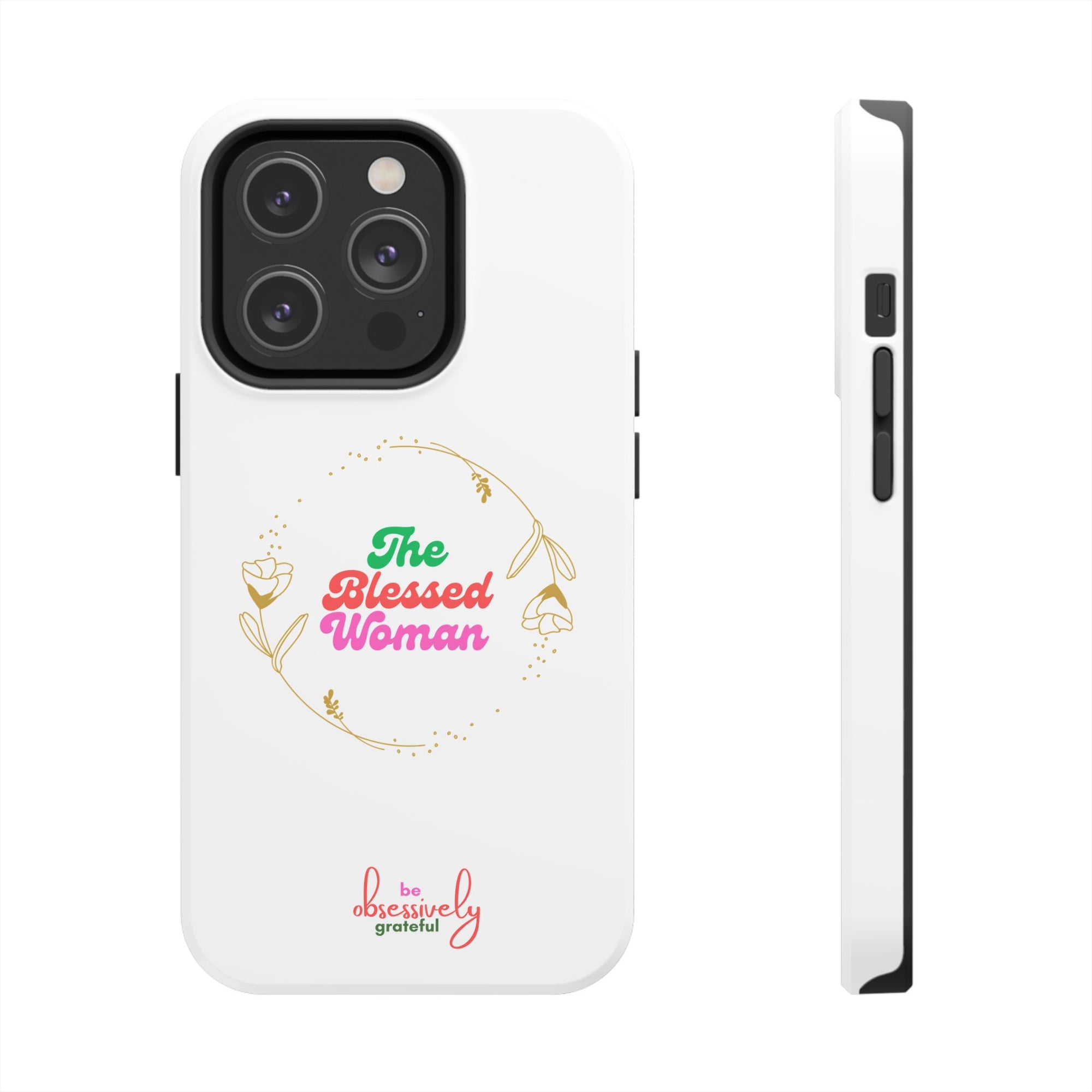 The Blessed Woman customized Tough Phone Cases