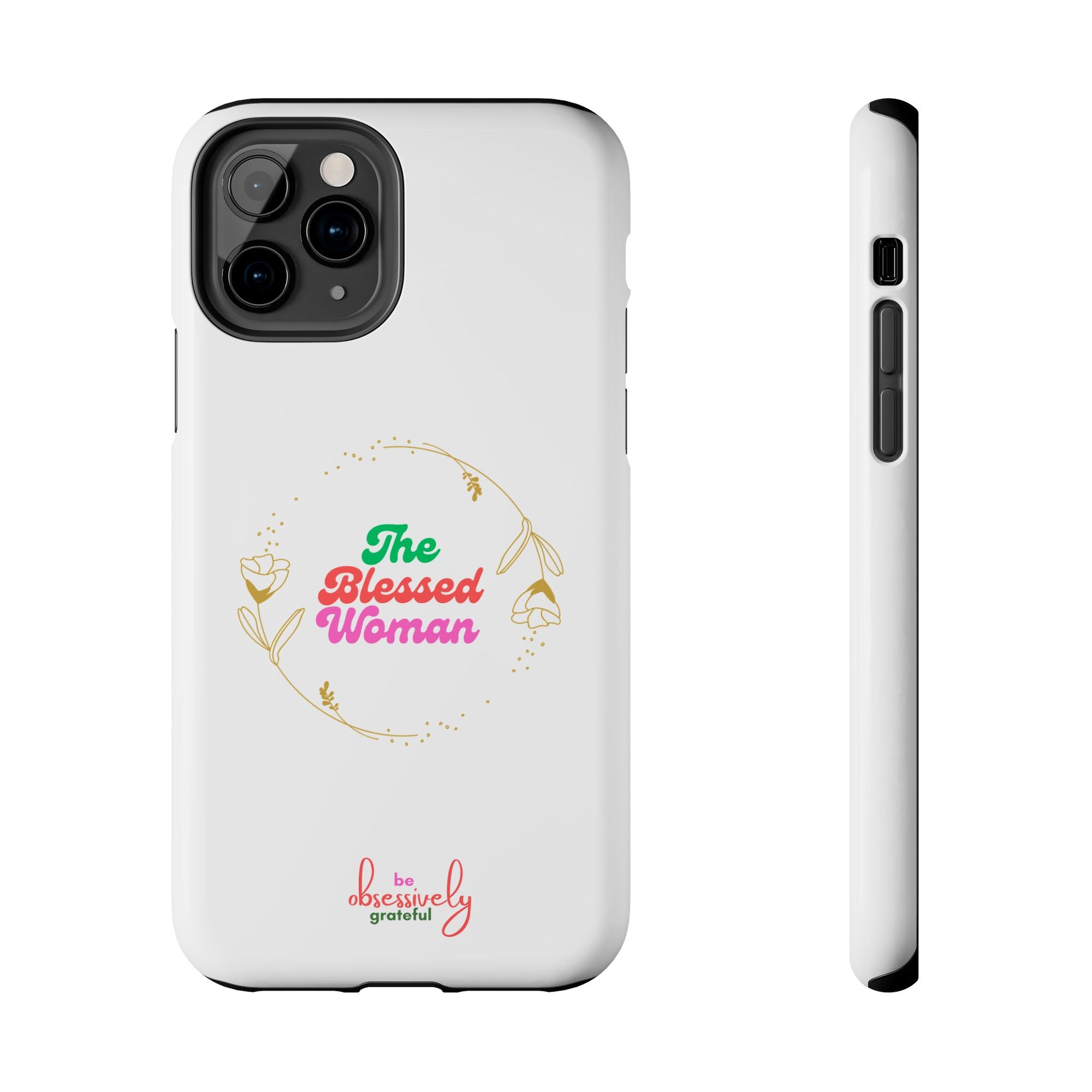 The Blessed Woman customized Tough Phone Cases