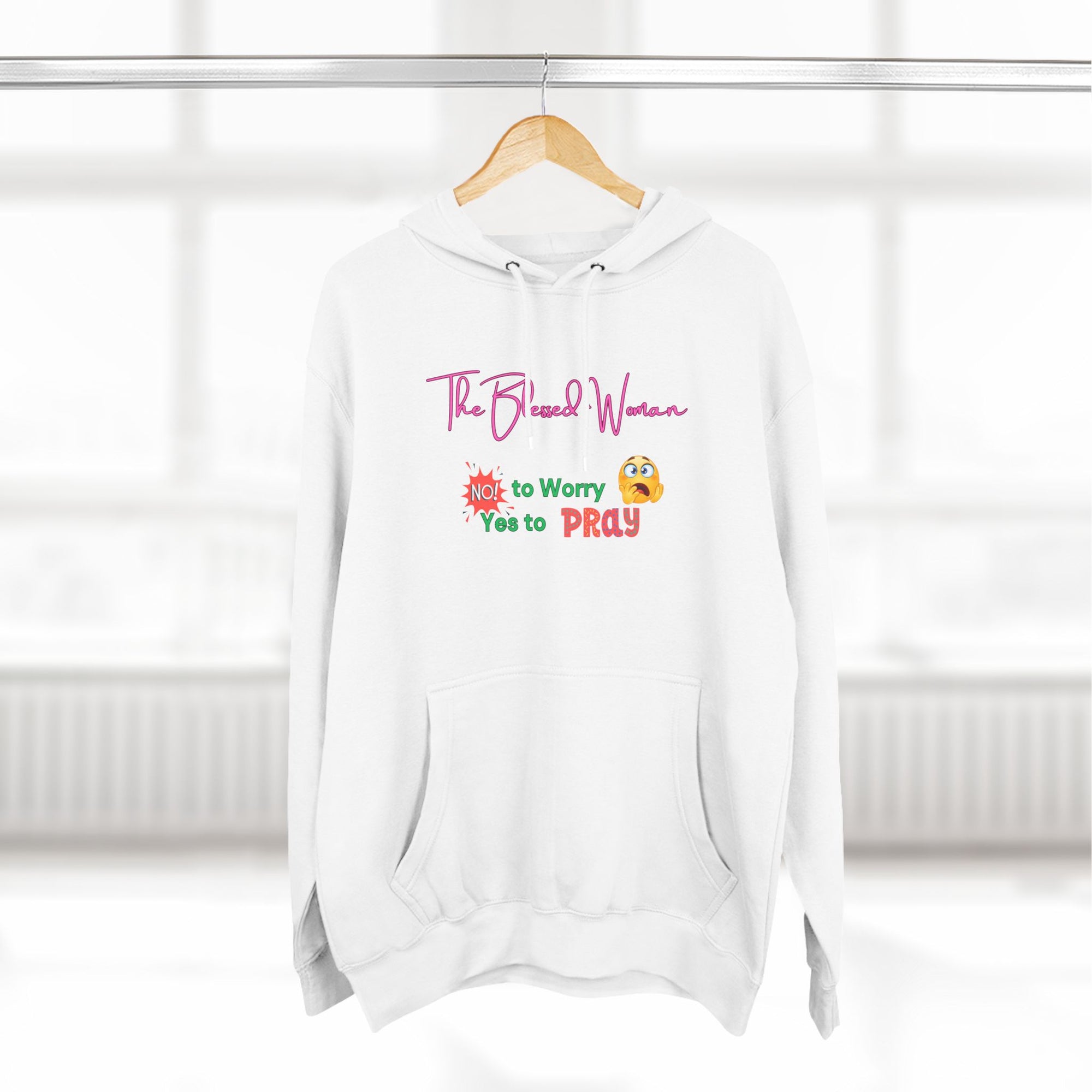 The Blessed Woman -Three-Panel Fleece Hoodie- No to worry pullover- fall/winter essentials