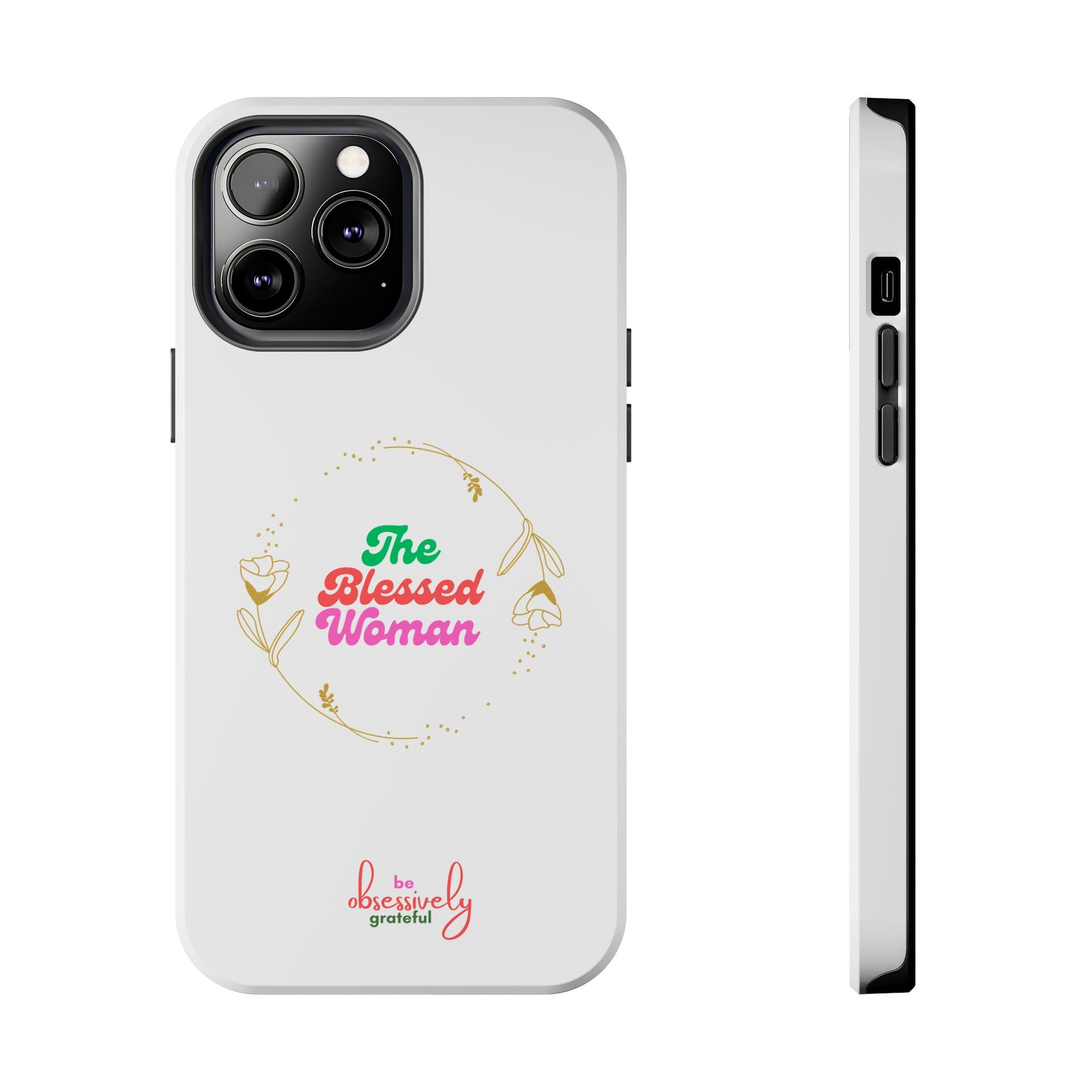 The Blessed Woman customized Tough Phone Cases
