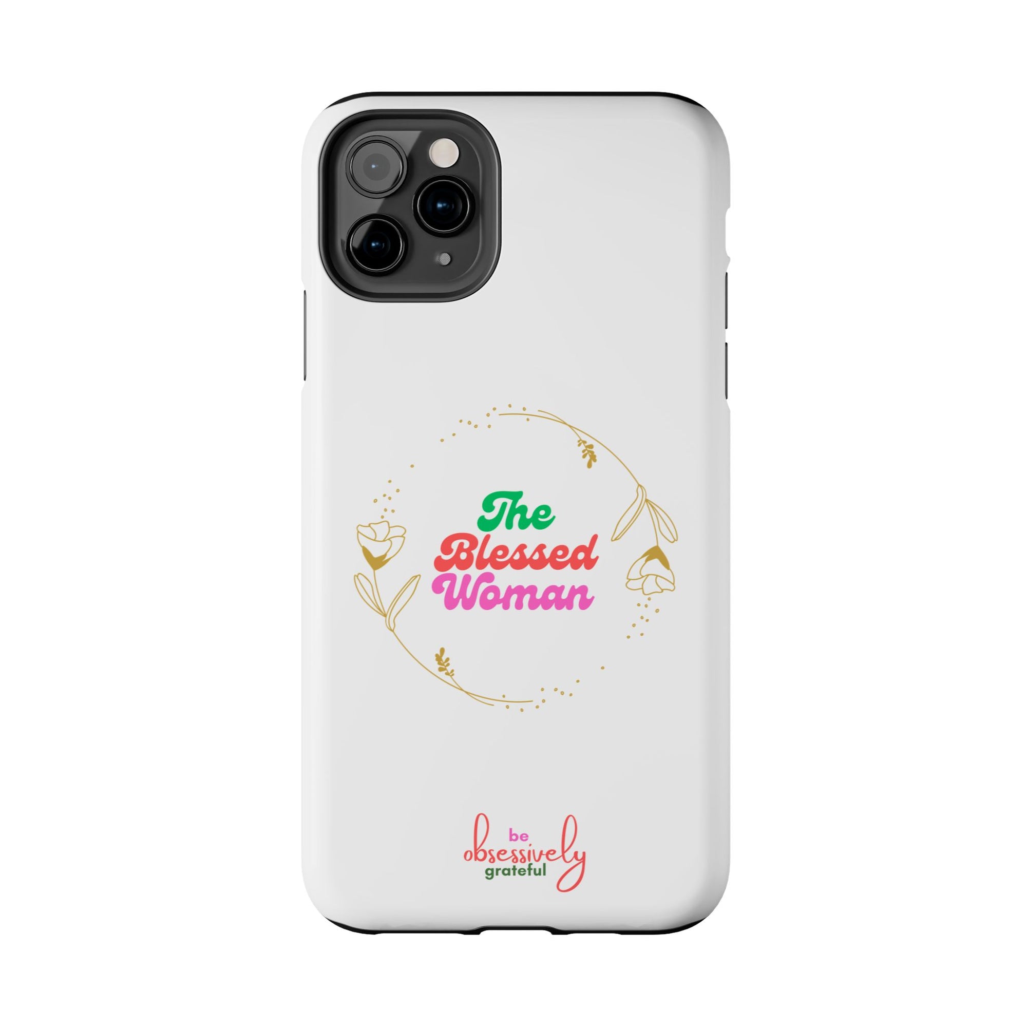 The Blessed Woman customized Tough Phone Cases