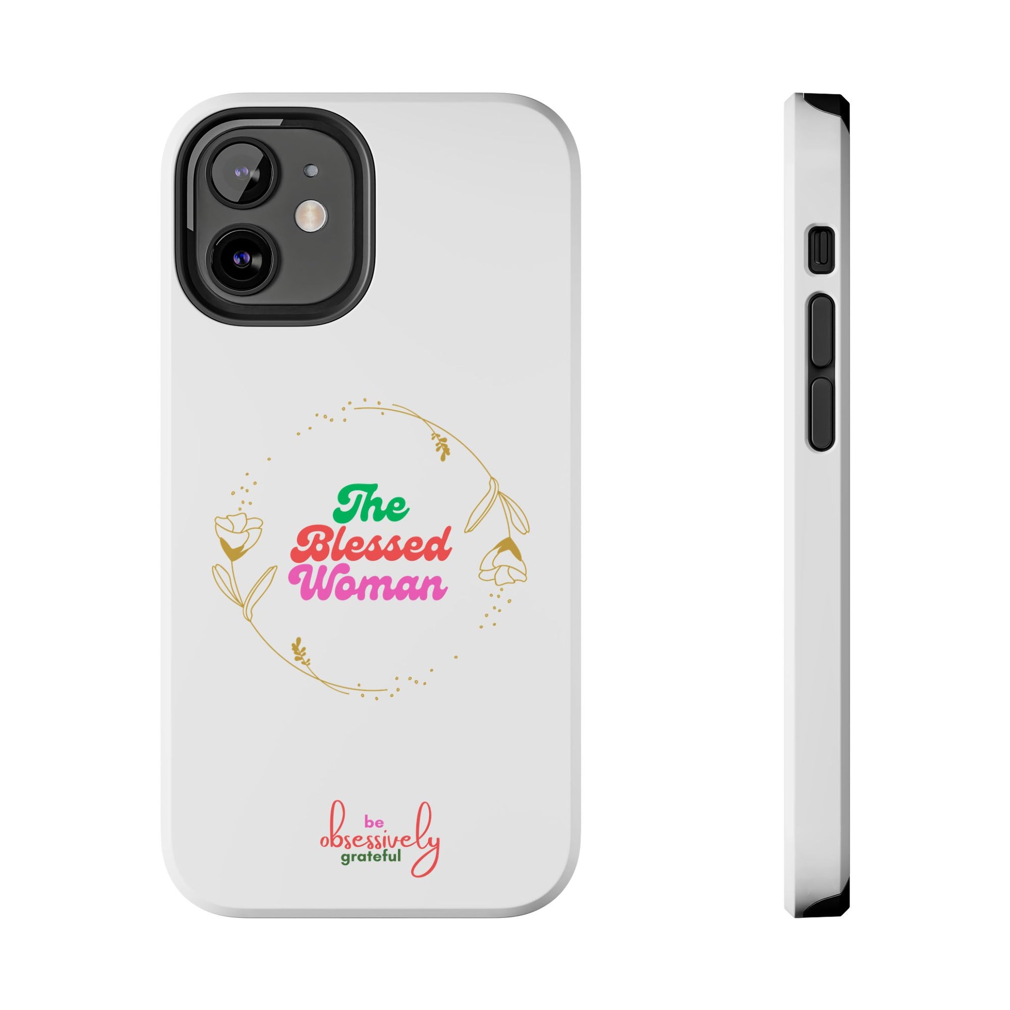 The Blessed Woman customized Tough Phone Cases