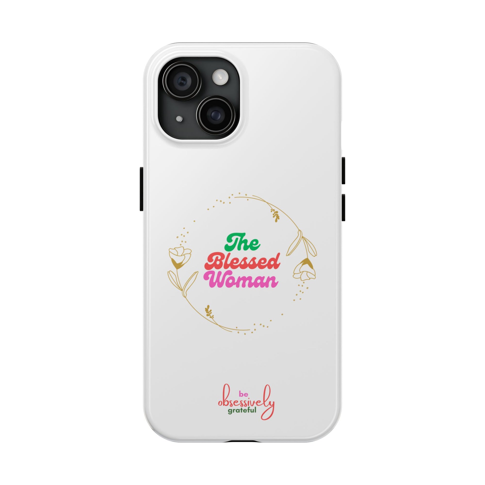 The Blessed Woman customized Tough Phone Cases