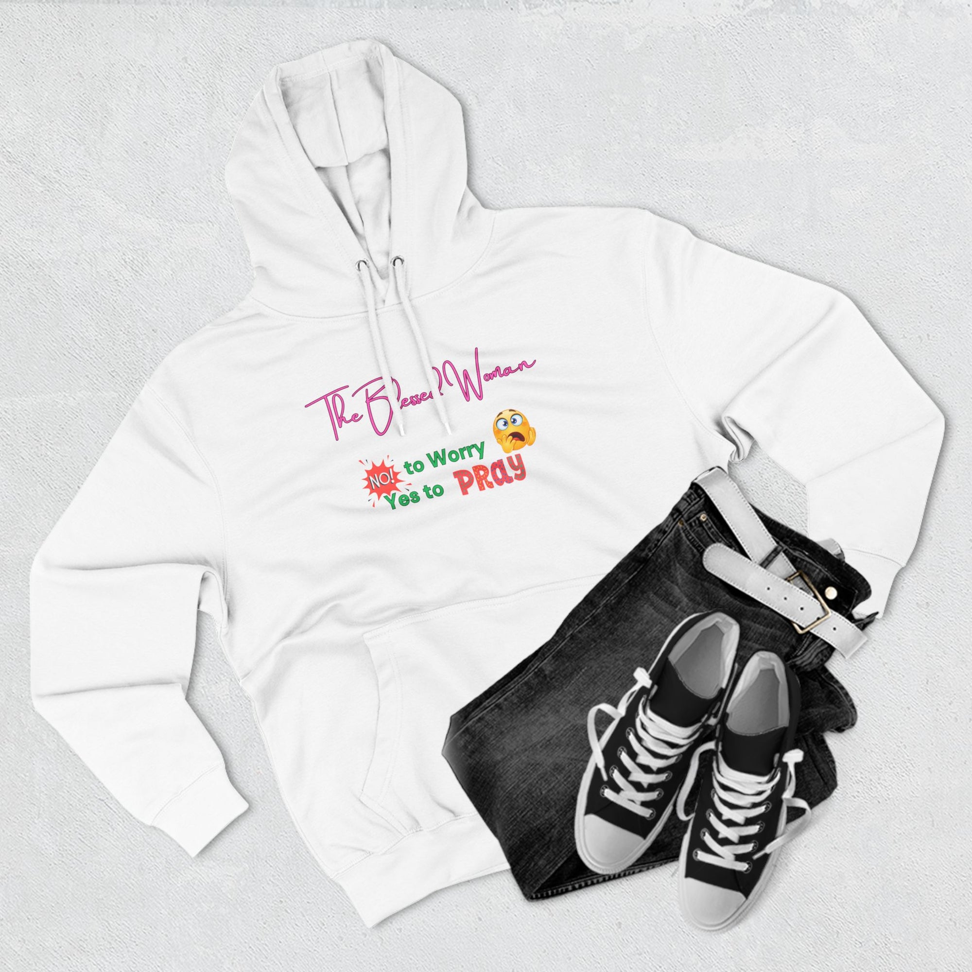 The Blessed Woman -Three-Panel Fleece Hoodie- No to worry pullover- fall/winter essentials