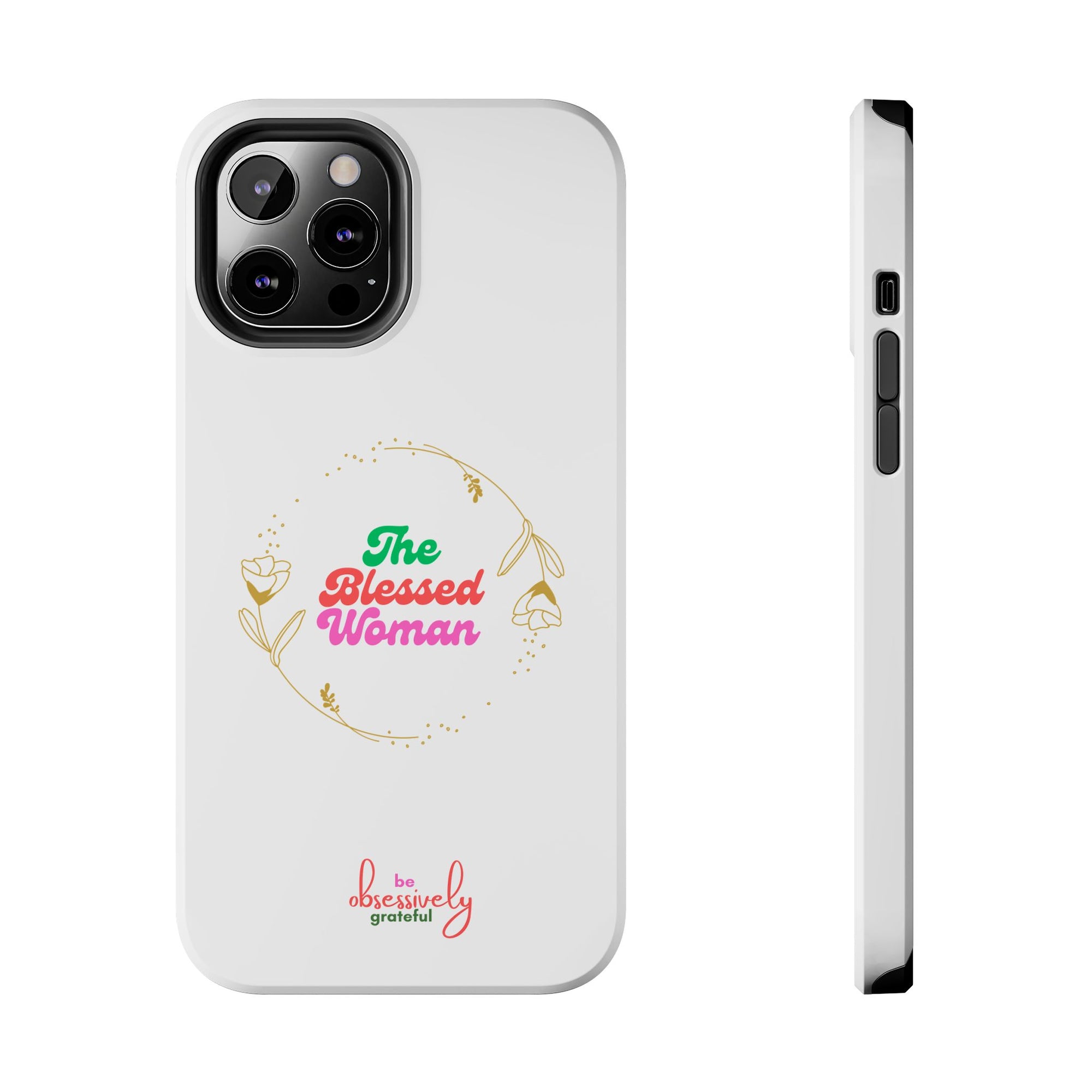 The Blessed Woman customized Tough Phone Cases