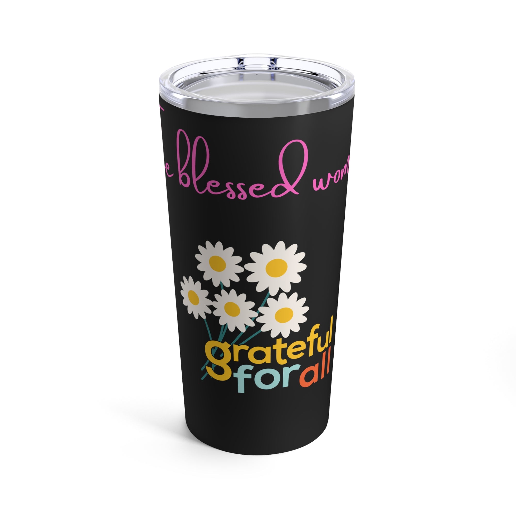 The Blessed Woman Hot and Cold Insulated stainless steel  Grateful Tumbler 20oz